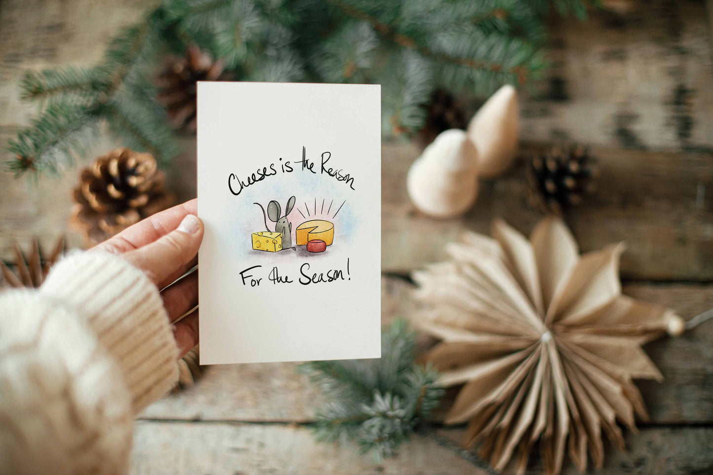Cheeses Is the Reason Greeting Card